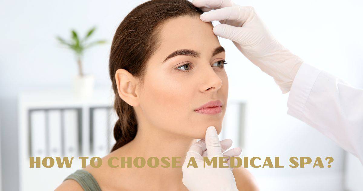 How to Choose the Best Medical Spa in Waterloo Region for Your Aesthetic Needs